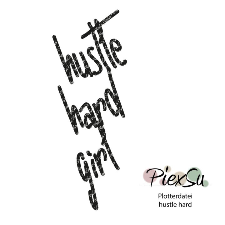 PiexSu-Plotterdatei-hustle-hard-dxf-svg-plotten